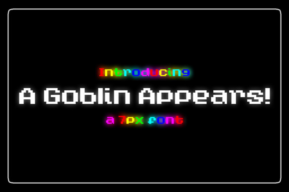 A Goblin Appears: A Retro 7px Display Font for Web Design