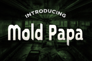 Mold Papa Font Review: Grungy Display Type for Campaigns