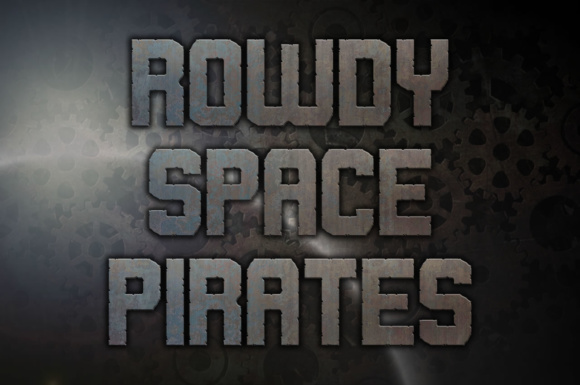 Rowdy Space Pirates: A Bold Display Font for Makers